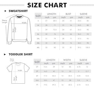 May include: Size chart for sweatshirts and toddler shirts. The chart shows measurements in inches and centimeters for different sizes, including sleeve length, shirt length, bust, and width.