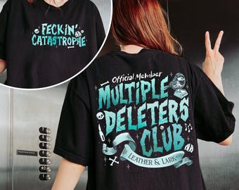 Multiple Deleters Club T Shirt, Feckin Catastrophe Sweatshirt, Leather and Lark Dark Romance Tee, Brynne Inspire, Bookish Gift