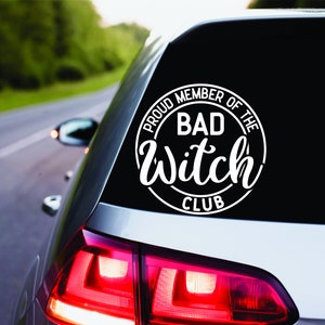 Bad Witch Club  Spooky Decal Halloween Witchy Vibes Fall Vibes Gift For Friend Witch