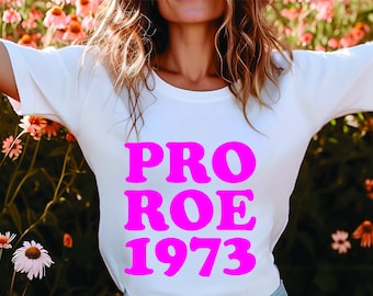 Pro Roe 1973 T-shirt Vrouwenrechten T-shirt Roe T-shirt Roe V Wade Pro-Choice T-shirt feministisch cadeau voor vriend