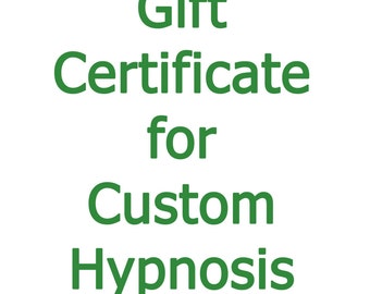 CUSTOM SESSION Gift Certificate for One Custom Hypnosis Session