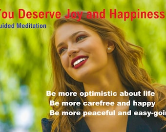 Happiness Hypnosis, You Deserve Joy And Happiness, You Deserve To Be Happy, I Deserve To Be Happy, You Deserve All The Best Meditation