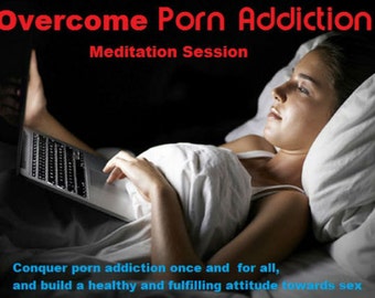 Overcome Porn Addiction, Quit Porn, Break Porn Addiction, Quit Porn Addiction, Sex Addiction, Addicted to Porn, Pornography Addict