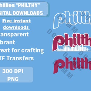May include: Five digital downloads of the word "Philthy" in white text on a blue background, white text on a red background, and white text on a blue background with a cityscape silhouette. The text is in a bold, rounded font. The text is 300 DPI and in PNG format.