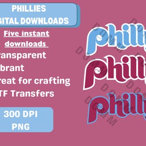 May include: Five digital downloads of a retro-style "Philly" logo in blue and maroon. The logos are 300 DPI PNG files. The text "PHILLIES DIGITAL DOWNLOADS" is at the top of the image.