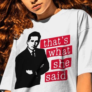 That&#39;s What She Said Michael Scott Shirt-michael scott the office shirt,the office sweatshirt,the office hoodie,michael scott sweatshirt