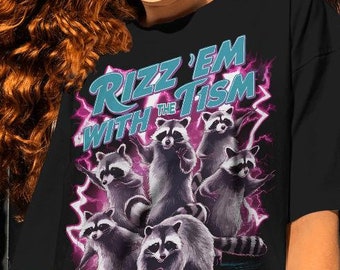 Rizz Em With The Tism Shirt: Lustige Waschbär-Grafik-T-Shirts