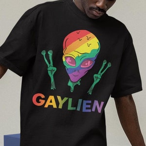 Gaylien Funny Gay Alien Gift Lgbt Gay Pride Month T-Shirt Gaylien Funny Gay Alien Gift Lgbt Gay Pride Month T-Shirt