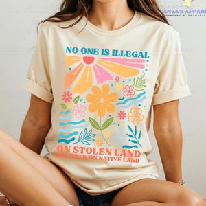 No Human Is Illegal On Stolen Land Activist Tee, Protest Shirt, Social Justice T-Shirt, Human Rights Apparel, Immigrant Rights