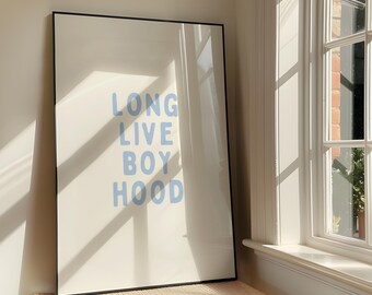 Long Live Boyhood Wall Art - Positivity Family Printable Artwork - Boy's Play Room Decor - Quote Typography Poster Design - Digital Download