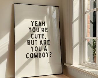 But Are You A Cowboy? Wall Art Print - Bold Sassy Western Printable Artwork - Cowgirl Poster Design - Southern Girl Decor - Digital Download