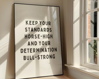 Keep Your Standards Horse-High Wall Art - Bold Positivity Western Printable Artwork - Cowboy Quote Typography Poster - Digital Download