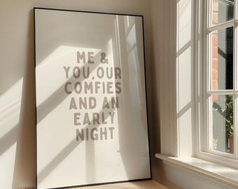 Me & You, Our Comfies And An Early Night Wall Art - Bedroom Decor Printable Artwork - Cosy Typography Quote Poster Design - Digital Download