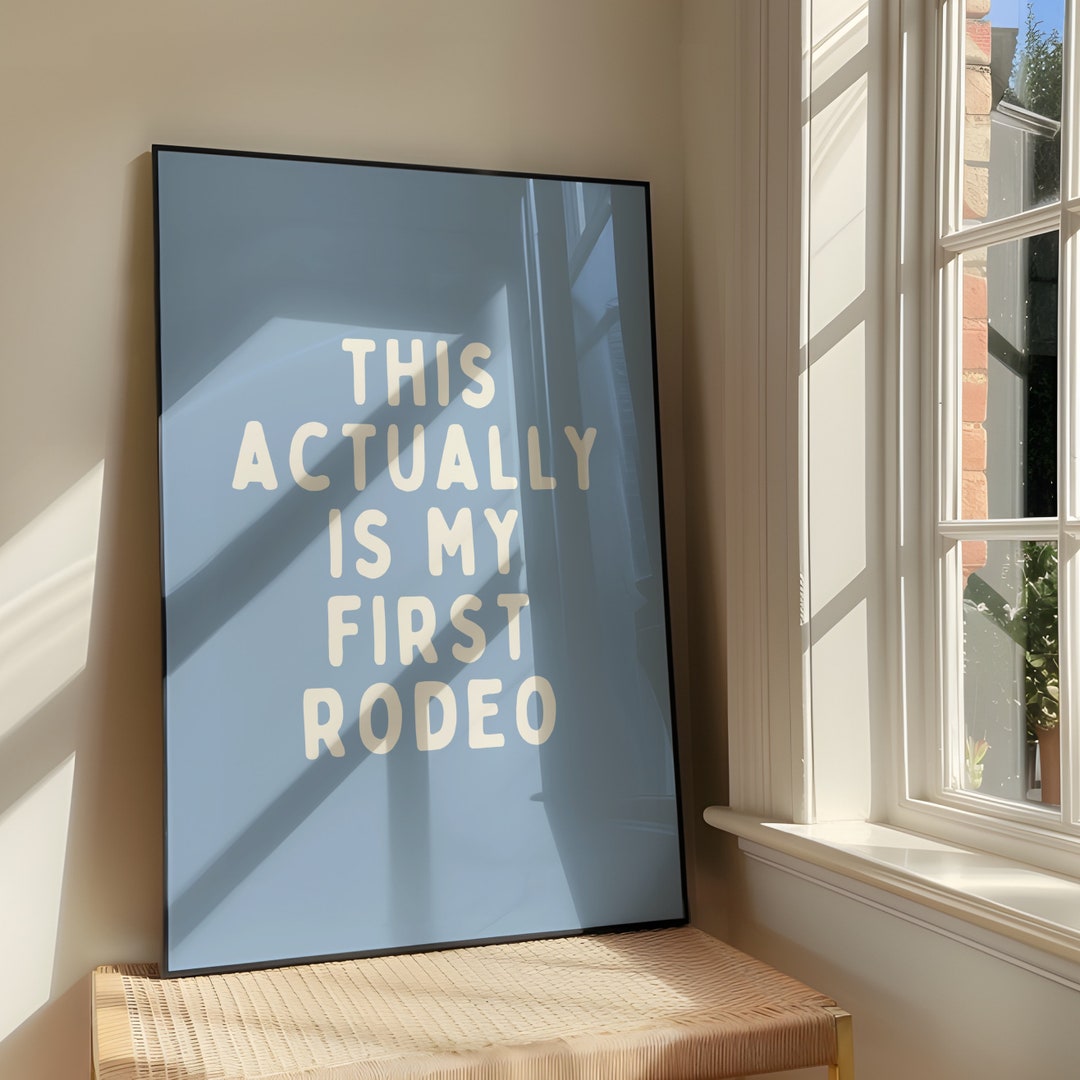 This Actually is My First Rodeo Wall Art Print - Bold Sassy Blue Cowboy ...