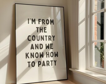 I'm From The Country And We Know How To Party - Cowboy Quote Printable Artwork - Western Cowgirl Poster - Southern Decor - Digital Download