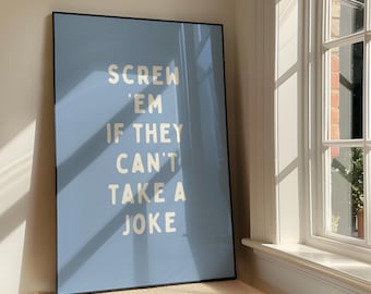 Screw 'Em If They Can't Take A Joke Wall Art - Mamma Mia Film Quote Printable Artwork - Sassy ABBA Inspired Poster Design - Digital Download