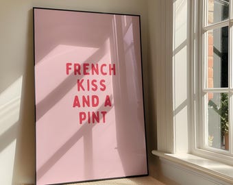 French Kiss And A Pint Wall Art - Bold Sassy Romantic Printable Artwork - Funny Lovers Quote Typography Poster Design - Digital Download