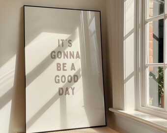 Lámina decorativa "Va a ser un buen día" - Arte imprimible para la familia con mensajes positivos - Diseño de póster con cita motivacional - Descarga digital