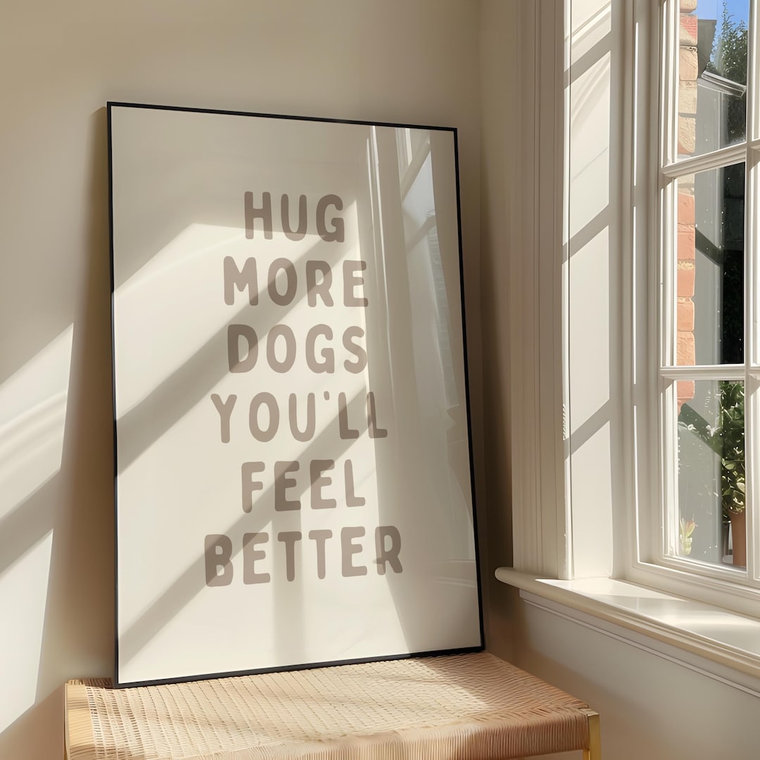 Hug More Dogs You'll Feel Better Wall Art - Dog Mom Printable Artwork ...