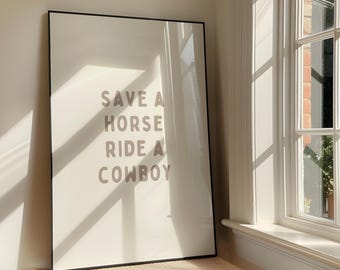 Save A Horse Ride A Cowboy Wall Art Print - Bold Beige Southern Printable Artwork - Western Cowgirl Aesthetic Poster - Digital Download