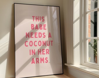 This Babe Needs A Coconut Wall Art Print - Bold Sassy Printable Artwork - Brooklyn 99 Inspired Quote Poster Design - Digital Download