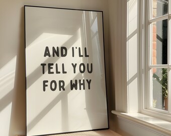 And I'll Tell You For Why Wall Art Print - Bold Sassy Printable Artwork - Gavin & Stacey Inspired Quote Poster Design - Digital Download