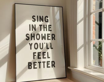 Sing In The Shower You'll Feel Better Wall Art Print - Bold Family Printable Artwork - Retro Bathroom Quote Poster Design - Digital Download
