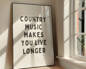 Country Music Makes You Live Longer Wall Art - Cowboy Quote Printable Artwork - Western Cowgirl Poster - Southern Decor - Digital Download