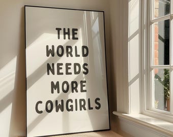 The World Needs More Cowgirls Wall Art - Western Printable Artwork - Cowgirl Quote Poster Design - Southern Belle Decor - Digital Download