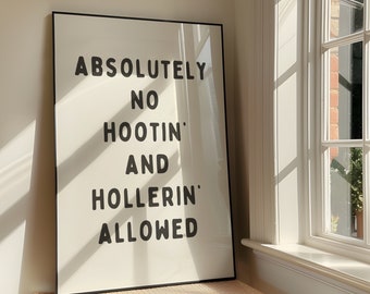 Absolutely No Hootin' & Hollerin' Allowed Wall Art - Bold Sassy Western Printable Artwork - Southern Belle Poster Design - Digital Download