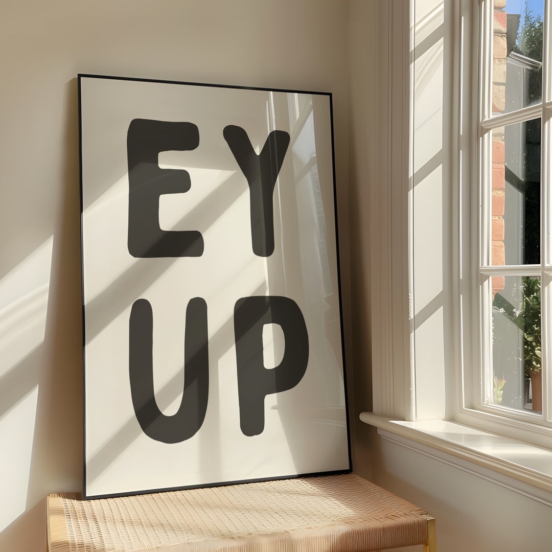 Ey up Wall Art Print - Bold Sassy Printable Artwork - Funny Quote ...