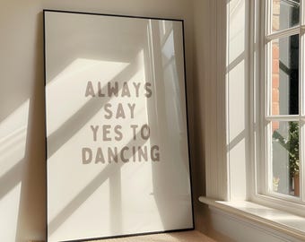 Always Say Yes To Dancing Wall Art Print - Bold Positive Family Printable Artwork - Disco Dance Lovers Poster Design - Digital Download