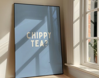 Chippy Tea? Wall Art Print - Bold Sassy Printable Artwork - Kitchen Art Poster Design - Yorkshire Lincolnshire Northern - Digital Download