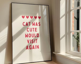 Cat Was Cute Trendy Wall Art - Girly Apartment Printable Artwork - Pet Lovers Quote Modern Poster Design - Girly Decor - Digital Download
