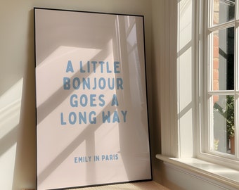 A Little Bonjour Goes A Long Way Wall Art Print - Sassy Printable Artwork - Emily in Paris Inspired Quote Poster Design - Digital Download
