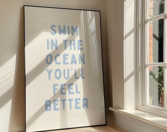 Swim In The Ocean You'll Feel Better Wall Art Print - Bold Blue Aesthetic Printable Artwork - Beach House Decor Poster - Digital Download