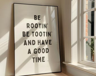 Be Rootin' Be Tootin' And Have A Good Time Wall Art - Bold Sassy Western Printable Artwork - Southern Belle Poster Design - Digital Download
