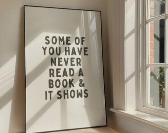 Some Of You Have Never Read A Book Wall Art - Sassy Printable Artwork - Bookish Quote Poster Design - BookTok Girlies - Digital Download