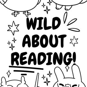 May include: A monochrome illustration of cartoon animals, such as rabbits and owls, wearing glasses and bow ties. The text "WILD ABOUT READING!" is displayed, accompanied by star and sparkle graphics. A fun, reading-themed design.
