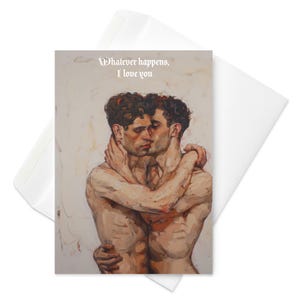 Whatever happens, I love you "Laviscious" love card, gay art