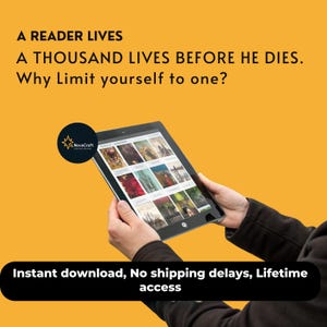 May include: A person holding a tablet displaying various images against a yellow background. The text reads "A Reader Lives A Thousand Lives Before He Dies. Why Limit yourself to one?" and "Instant download, No shipping delays, Lifetime access."