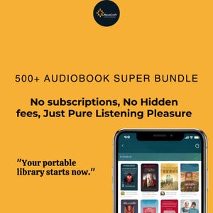 May include: An advertisement for an audiobook bundle. The image features a smartphone displaying audiobook covers, with text overlayed on a yellow background. The text reads "500+ Audiobook Super Bundle" and "Your portable library starts now."