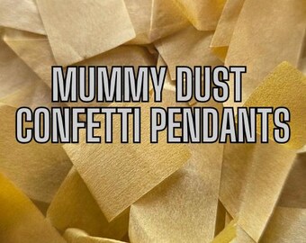 Pendentifs confettis poussière de momie