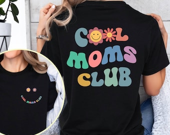Cool Moms Club Shirt, Mothers Day Gifts, Cool Mom T-shirt, Funny Mom Outfit, Best Mom Ever Tee, Mama Birthday Clothing Gift,Mom Life Shirt