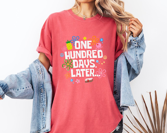 Comfort Colors® One Hundred Days Later T-Shirt, 100 Days of School Funny Student Teacher Tee