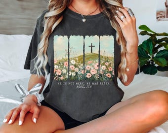Comfort Colors He Is Not Here, He Has Risen Shirt,Floral Christian Shirt, Jesus Easter Shirt, He Is Risen Bible Verse Tee, Faith Bunny Shirt