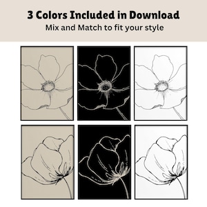 May include: Six framed floral art prints. Each print features a black and white line drawing of a flower. The prints are displayed in three color schemes: beige, black, and white. Text at the top reads "3 Colors Included in Download. Mix and Match to fit your style."