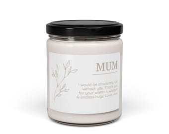 May include: A white candle jar with a black lid. The label has a floral design and the text "MUM I would be absolutely lost without you. Thank you for your warmth, wisdom & endless hugs. Love, Jess"