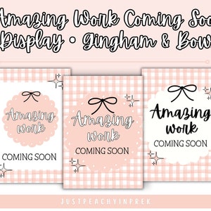 Amazing Work Coming Soon Posters in Gingham and Bows Theme | Classroom Decor | Back to School | Teacher Printable | Bulletin Board