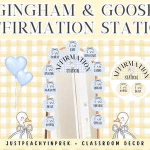 May include: A classroom decor set with the text "Gingham & Goose Affirmation Station." The design includes a mirror arch with affirmation tags, heart-shaped balloons, and goose illustrations. The colour scheme is light blue and yellow.